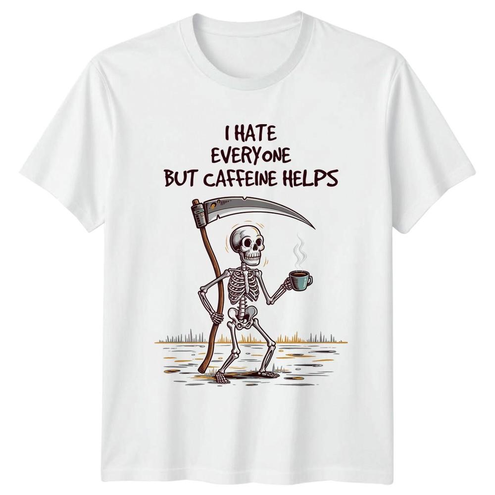 I Hate Everyone But Caffeine TShirt Sarcastic Humor Coffee Birthday Gift S