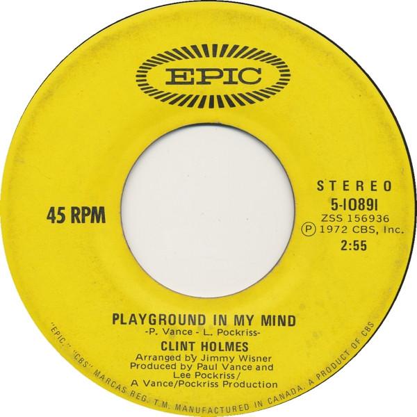 

7inch Record CLINT HOLMES Playground In My Mind 510891 EPIC 1972 Canada Rock Used