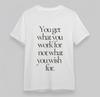 Women's Oversize T-shirt With You Get What You Work Graphic White Cotton Tops