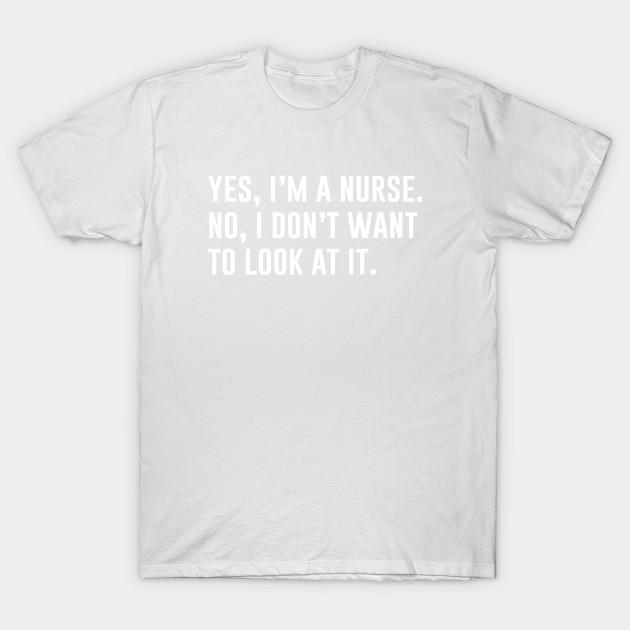 

Unisex Fashion TShirt Yes Im A Nurse No I Dont Want To See It Print TShirt Plus Size XS-6XL T-Shirt 100%Cotton Tops O Neck Short Sleeve Tees M білий