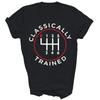 Classically Trained Manual Gear Car Pedals Unisex Shirt Gift