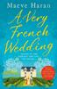 A Very French Wedding by Maeve Haran Paperback Book 9781529035186