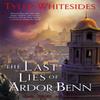 The Last Lies of Ardor Benn by Tyler Whitesides Paperback Book 9780356511030