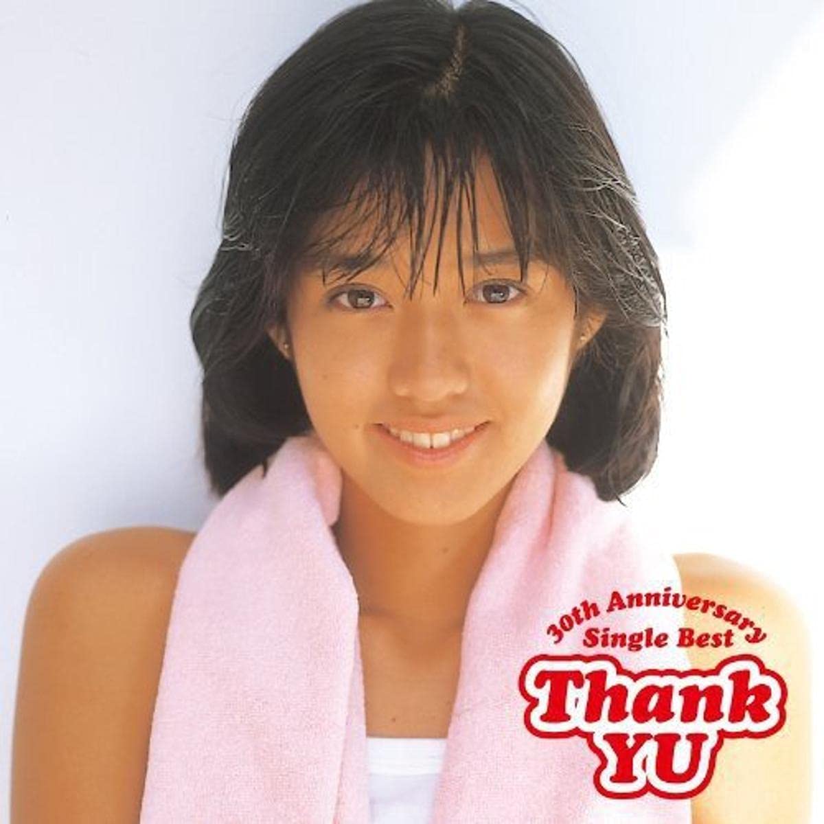 

Thank YU~30th Anniversary Single Best~ - Hayami Yu