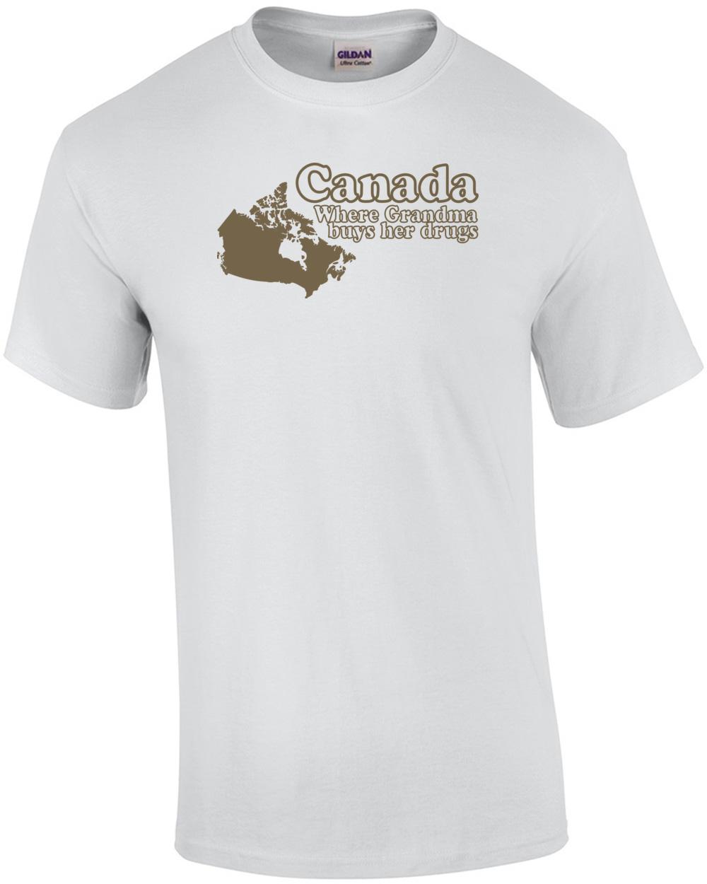 Canada Where Grandma Buys Her Drugs T-shirt Unisex T-Shirt M