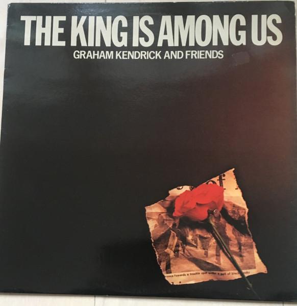 

LP Record GRAHAM KENDRICK & FRIENDS - The King Is Among Us KMR348 Kingsway Music 1981 UK Pop Used