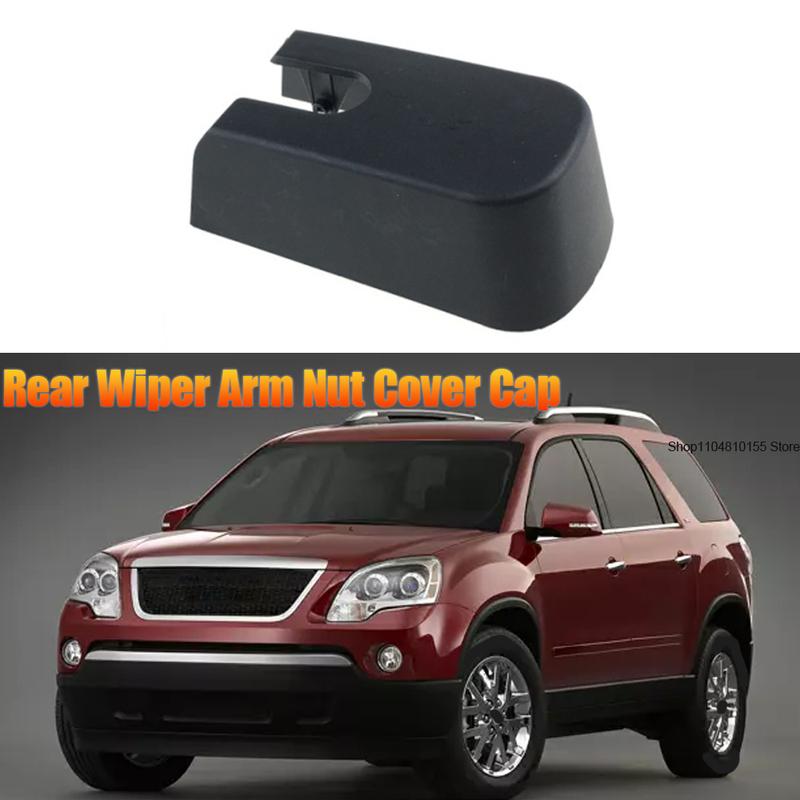 Car Rear Windshield Wiper Arm Nut Cap Cover 25800773 for Saturn Outlook 2007-2009 GMC Acadia 2007-2012