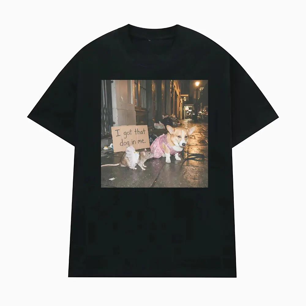 

Ironic Funny Corgi Rat Street Meme Tee I Got That Dog in Me T Shirt Men Clothing Retro Humor Oversized Loose T-shirts S