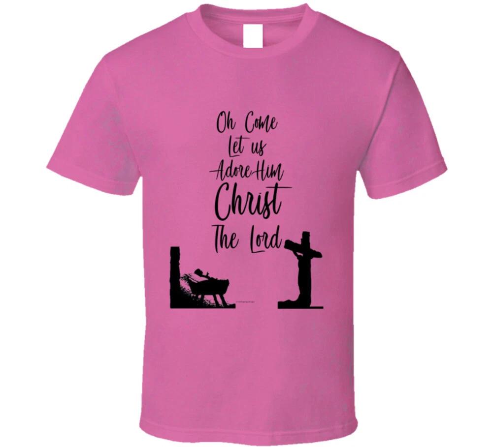 

Christ The Lord Christmas Oh Come Let Us Adore Him Christian Gift T Shirt 4XL