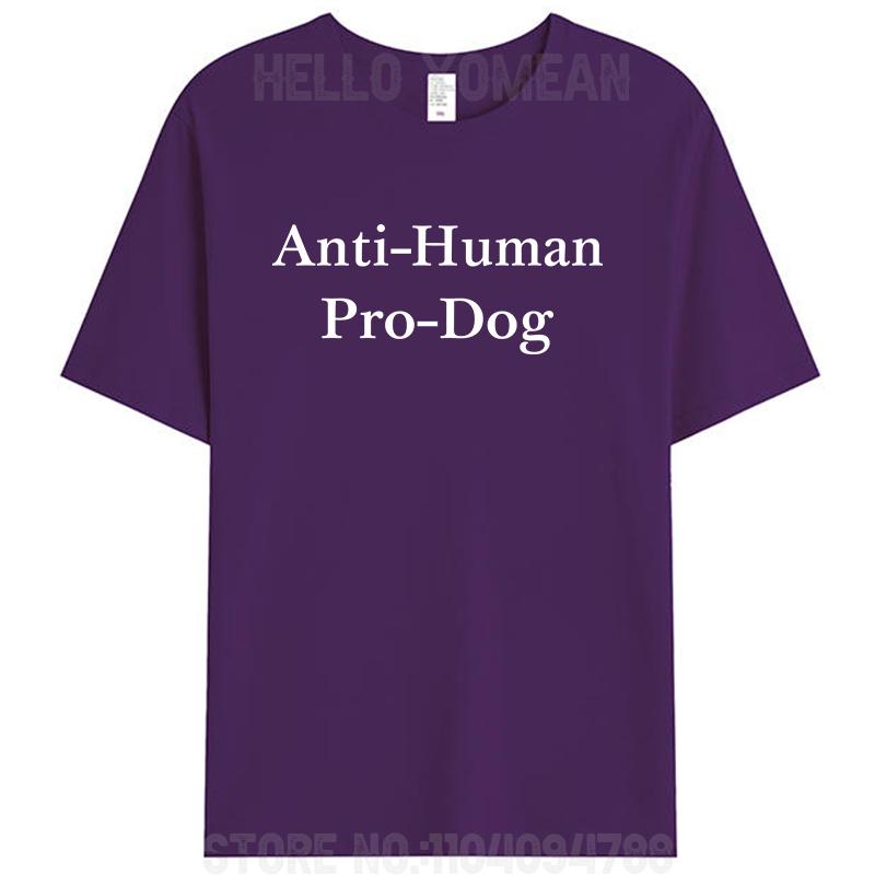Anti Human Pro Dog Funny Pet Dog Lovers Fan T Shirt For Men Women 100% Cotton Oversized Tee T-Shirts Loose Tops Streetwear Gifts