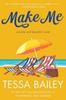 Make Me by Tessa Bailey Paperback Book 9780063329416