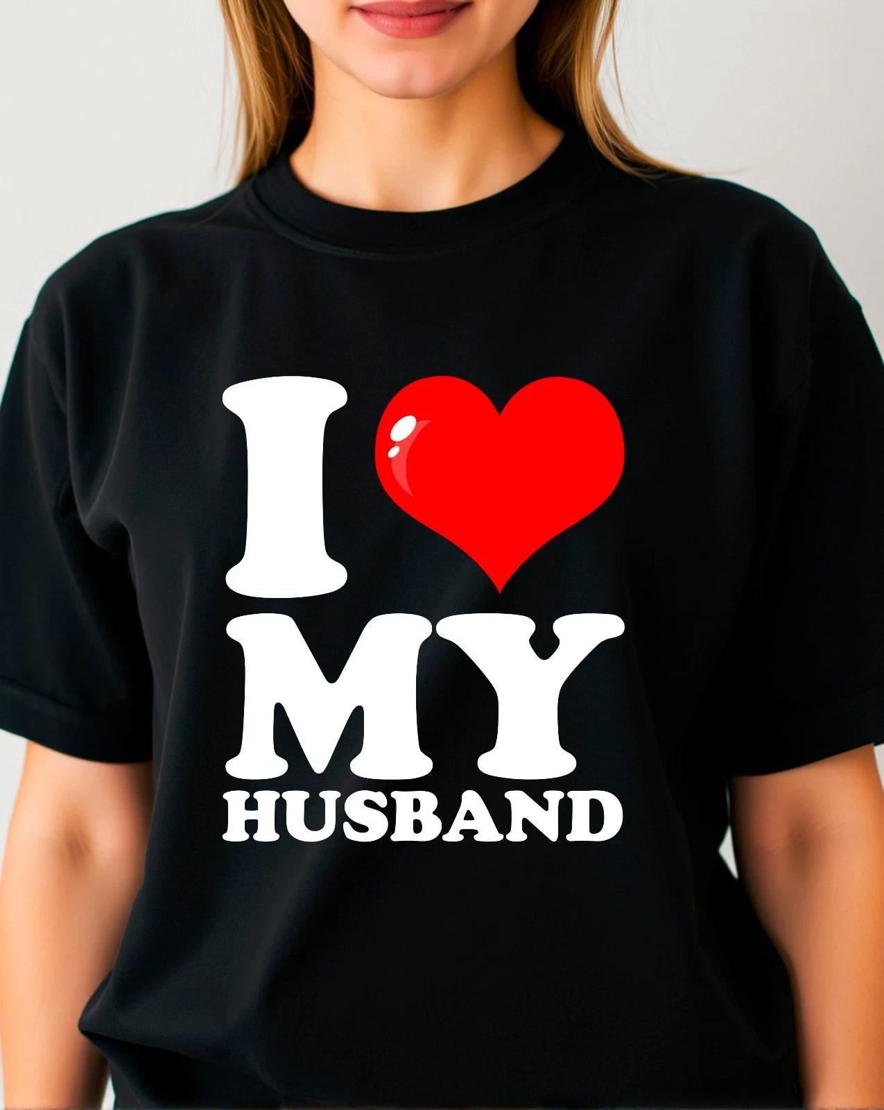 I Love My Husband Ladies T-Shirt, Funny Joke Slogan Novelty Gift Idea For Wife M