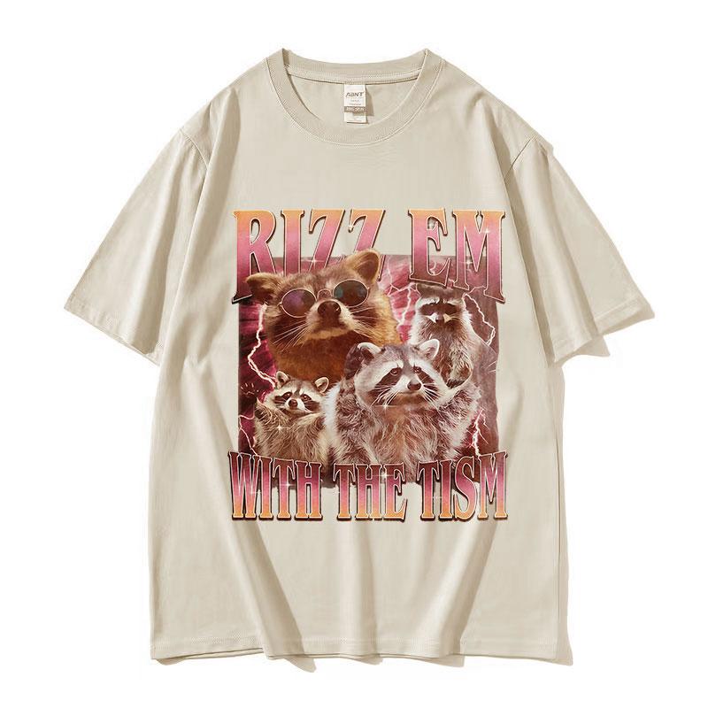 Rizz Em with The Tism Funny Raccoon Meme T Shirt Men Women Harajuku Oversized Cotton Tshirts Retro High Quality Fashion Tshirt