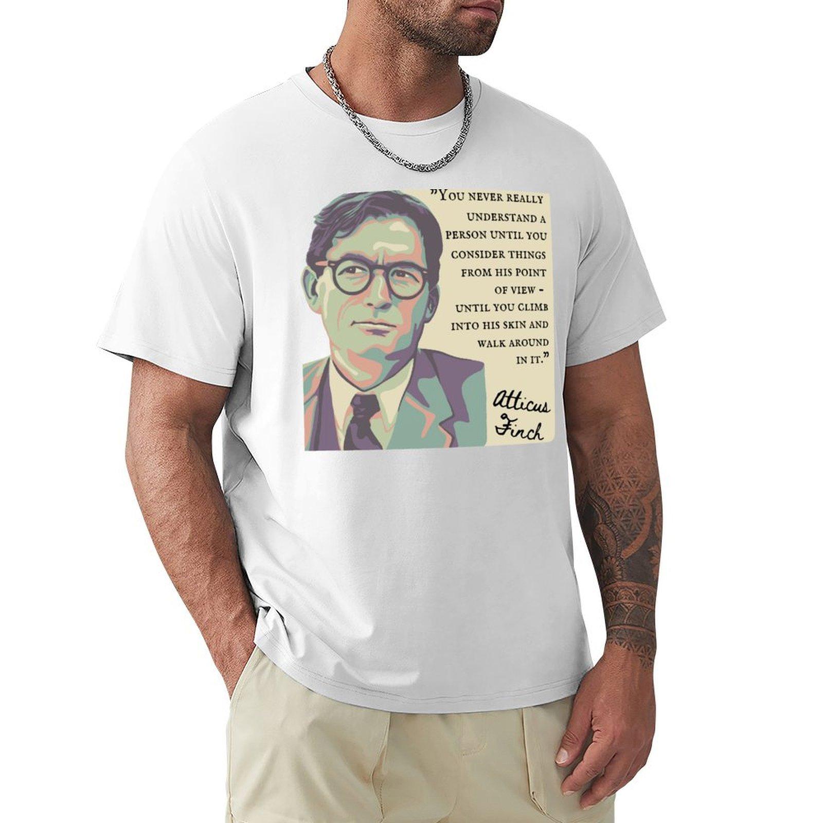Atticus Finch Quote TShirt valentines clothes for a boy Tshirt men S