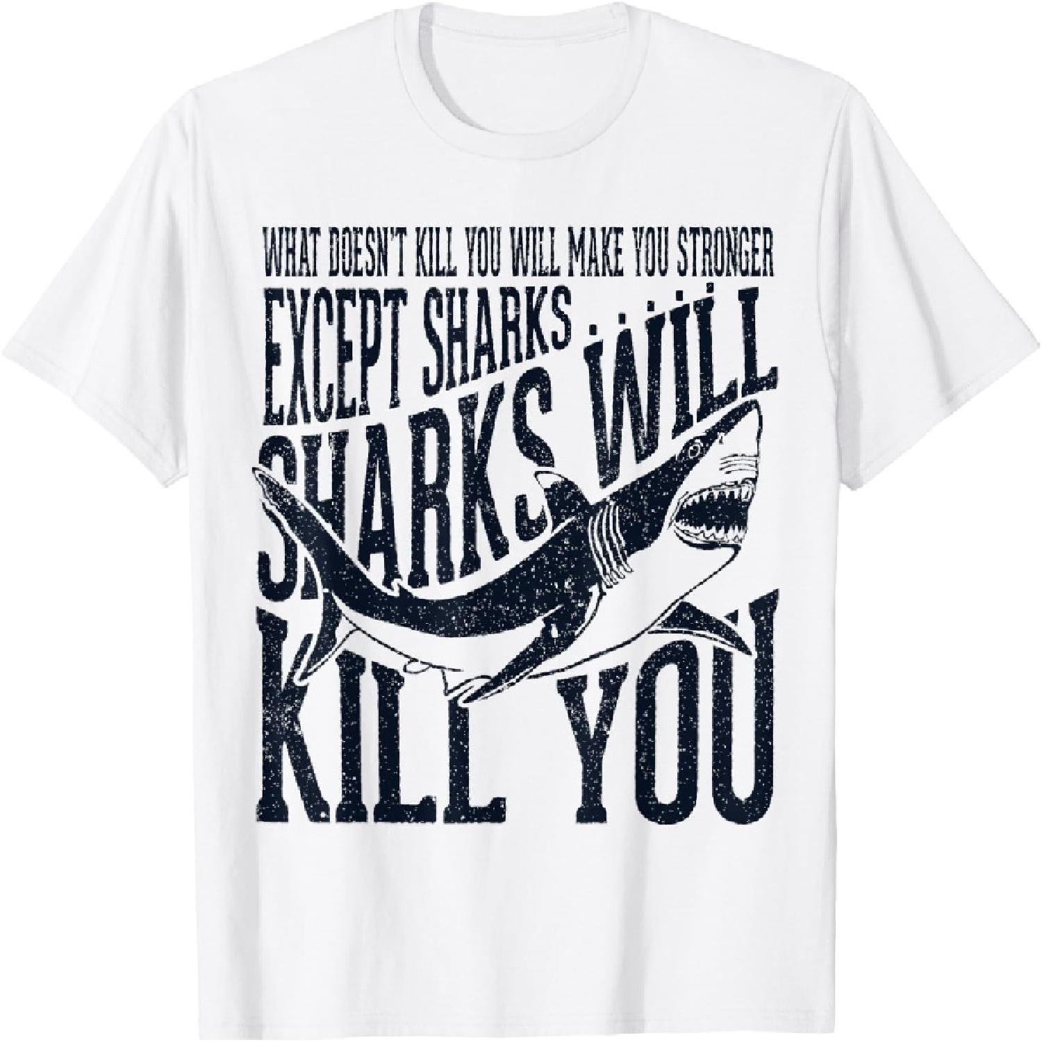 Funny Sharks Will Kill You T Shirt Great White Shark Shirt S