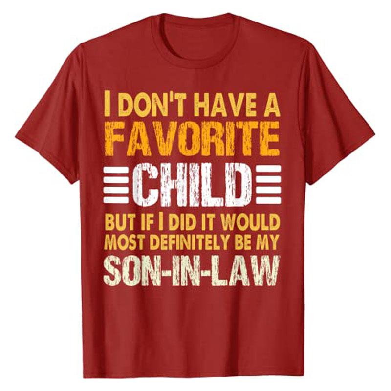 

My Favorite Child Shirt - Most Definitely My Son-In-Law - Funny T-Shirt Gifts From Sons Sayings Graphic Tee Letter Print Outfits S