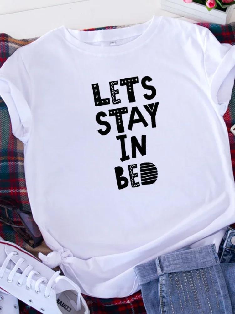 LET'S STAY IN BED Letter Print Women T Shirt Short Sleeve O Neck Loose Women Tshirt Ladies Tee Shirt Tops Camisetas Mujer