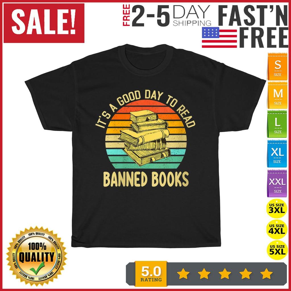 It's A Good Day To Read Banned Books - Books Vintage Retro T Shirt Mens Womens Tees Top Men Women NEW
