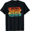 Sometimes I Talk To Myself Funny Sensitive Sarcastic T-Shirt