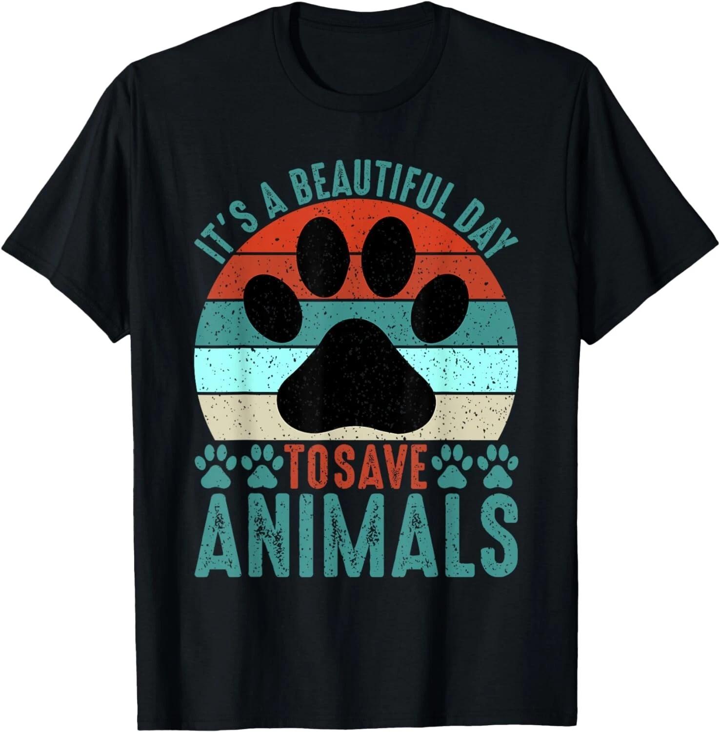 

A Beautiful Day To Save Animals Rescue Animals Gift Unisex T-Shirt L