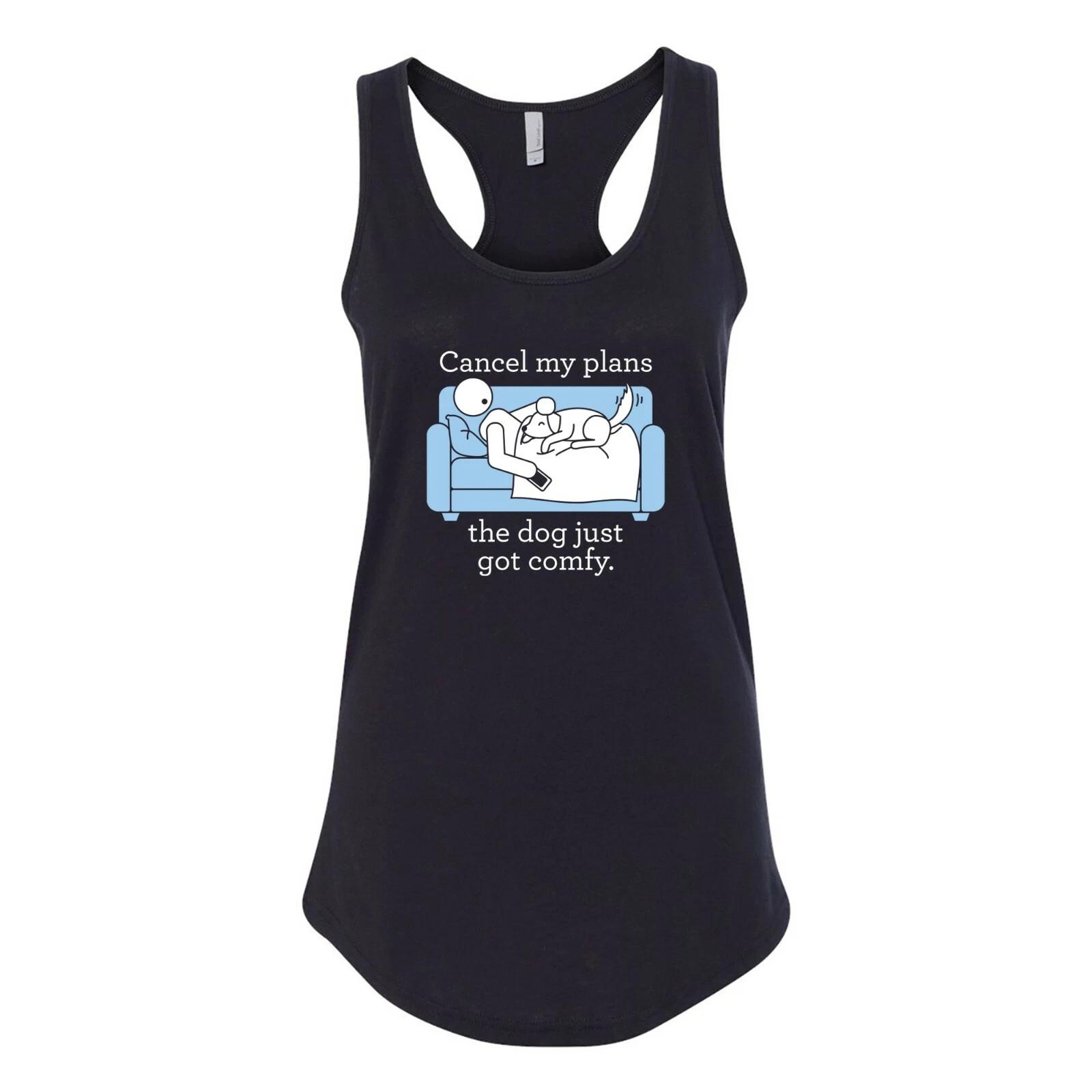 Cancel My Plans The Dog Just Got Comfy - Dog Humor Womens Racerback Tank 4XL