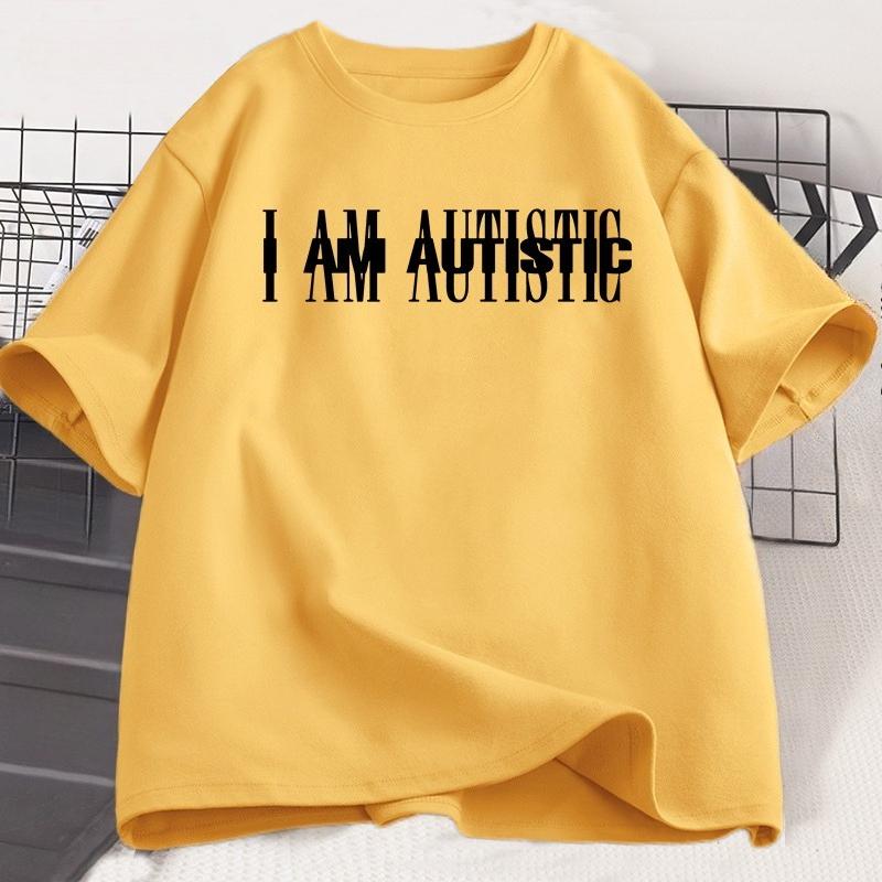 I Am Autistic T Print Unisex Casual Cotton Short Sleeve Hip Hop Rapper TShirt Cotton Printed TShirt Casual Funny Top Streetwear