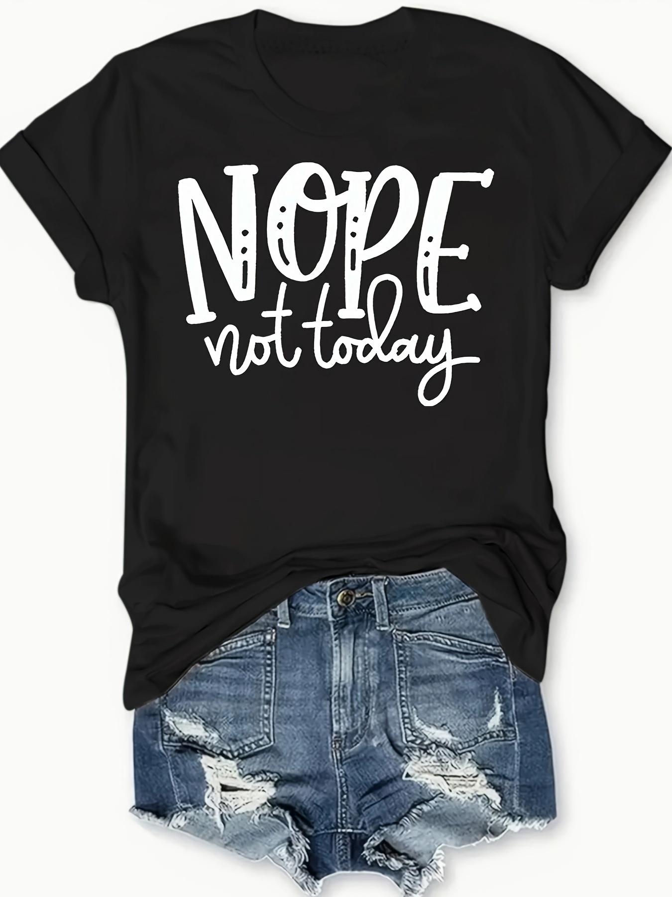 

Women s Nope Not Today Graphic Tee Casual Black Crew Neck Short Sleeve Top Perfect for Spring Summer Fashion Statement Shirt 4XL