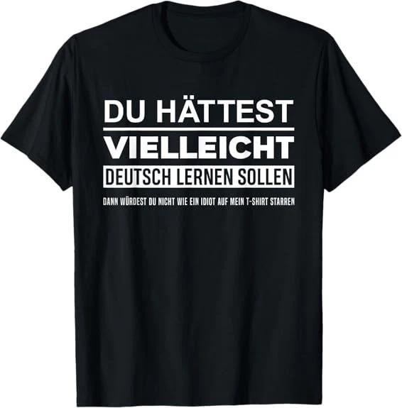NEW LIMTED Maybe You Should Have Learned German Funny Germany Deutsch T-Shirt S