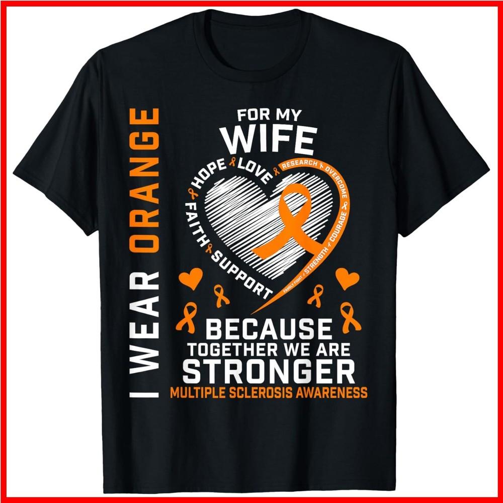 MS I Wear Orange For My Wife Multiple Sclerosis Awareness Black Cotton T-Shirt Unisex T-Shirt XXL