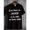 Casual Black T-Shirt Featuring The Print 'If You Don'T Have a Javier in Your Life, You Have Nothing' for Everyday Wear