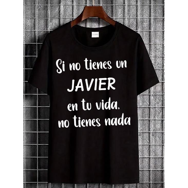 Casual Black T-Shirt Featuring The Print If You Don T Have a Javier in Your Life, You Have Nothing for Everyday Wear S чёрный