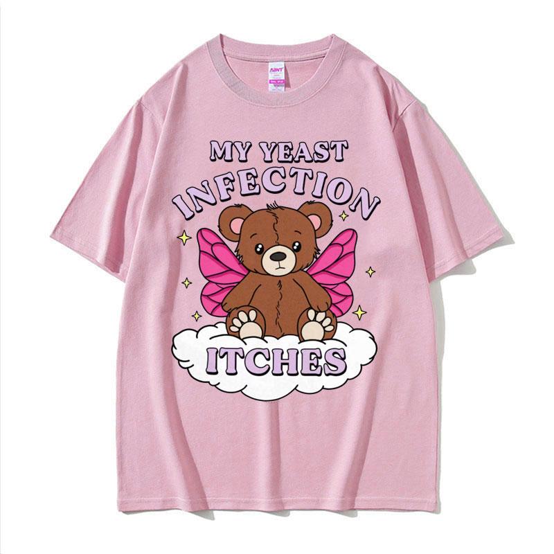My Yeast Infection Itches Meme T Shirt Funny Women's Humor Graphic Tshirt for Unisex Fashion High Quality Cotton T-shirt Streetwear