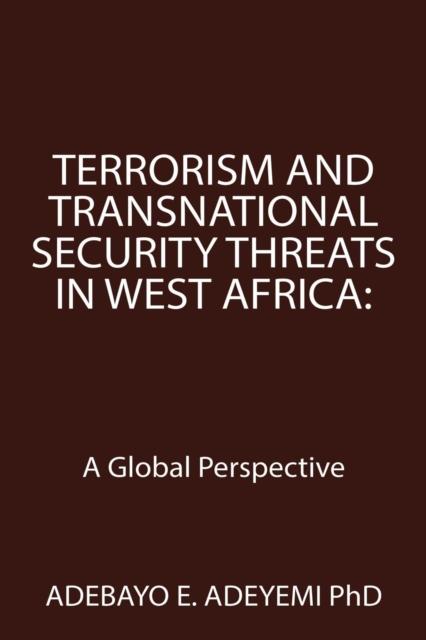 Kniha Terrorism and Transnational Security Threats In West Africa : A Global Perspective