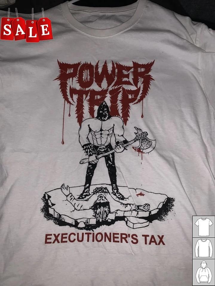 New Rare Power Trip Band Executioner s Tax Gift For Fans Unisex S-5XL LW499 S