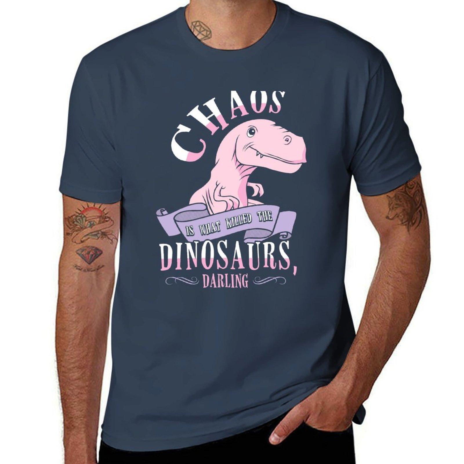 Chaos Is What Killed The Dinosaurs Darling TShirt Daily Wear Print TShirt S