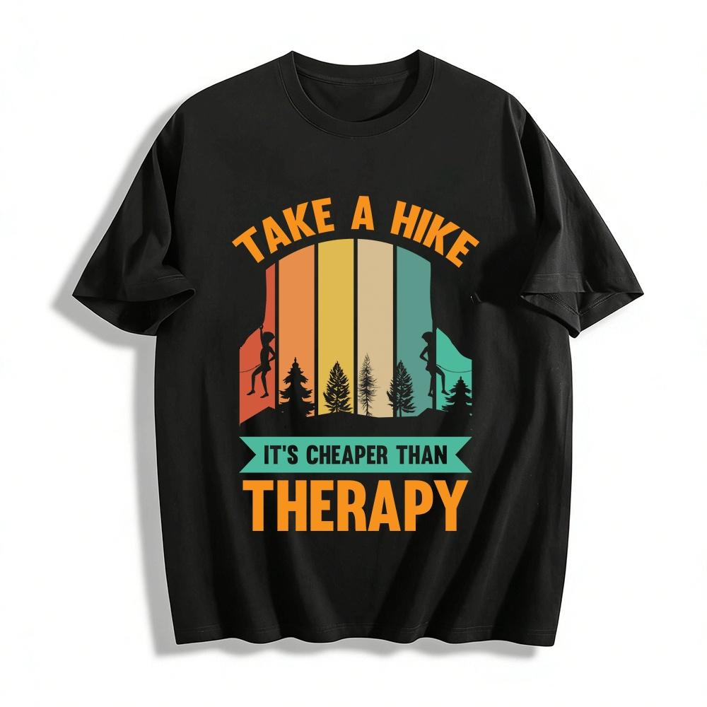 Take A Hike Cheaper Than Therapy Hiking Graphic Tee Pure cotton T-shirt XXS