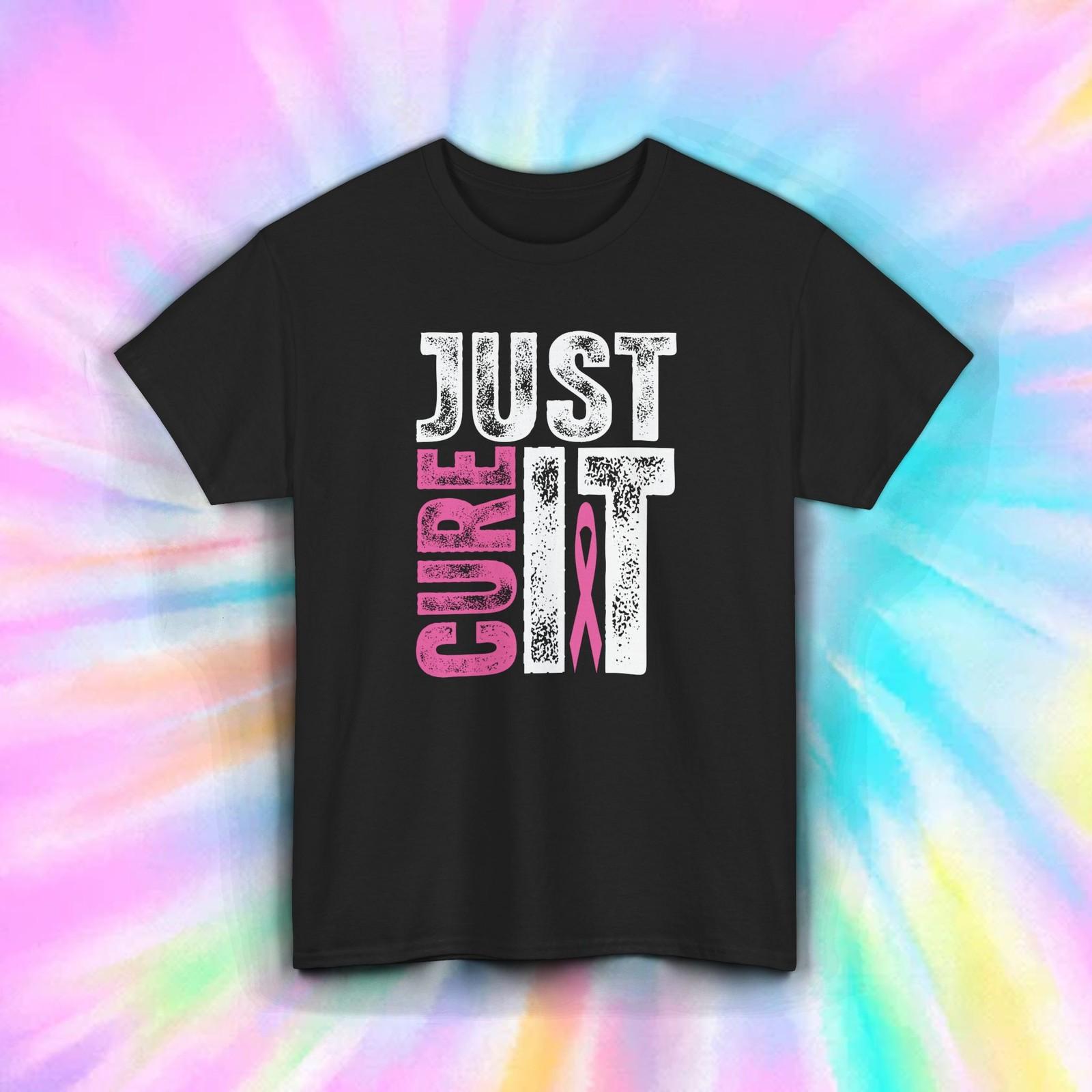Just Cure It Pink Ribbon Shirt Breast Cancer Awareness Support Tee S-5XL XXL