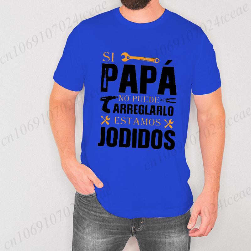 T Shirt for Men If Dad Can't Fix It We're Screwed Retro Spanish Father Papa Gift Men Motorcycle Clothing Casual Fashion T-shirt