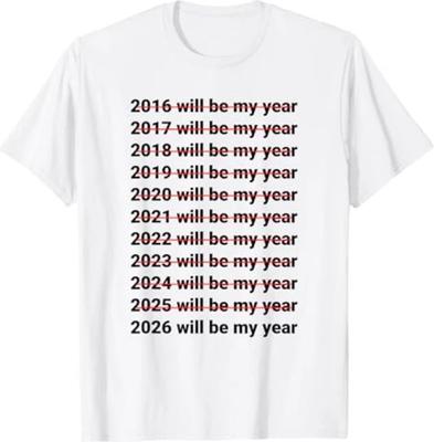 2026 Will Be My Year Funny Humor New Year Quote T-Shirt
