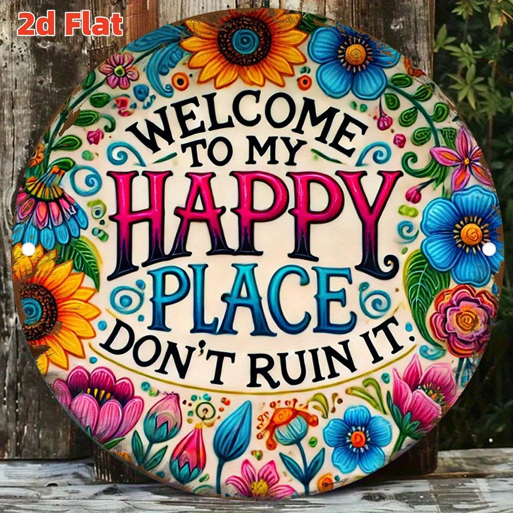 D Flat pc Vintage Aluminum Wall Sign Welcome to My Happy Place Dont Ruin It Colorful Floral Decor for Garden Cafe Offic