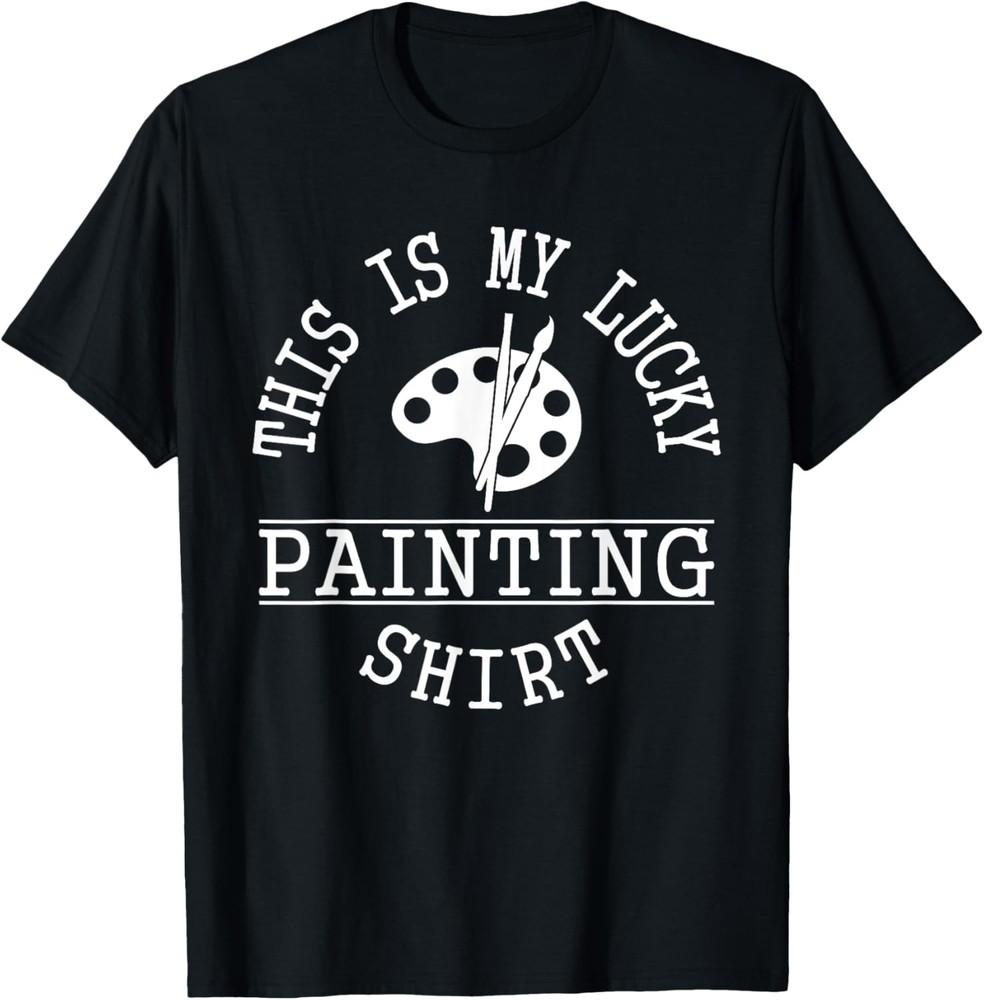 This is My Lucky Painting Shirt Funny Saying Artist Pun Gift T-Shirt Unisex T-Shirt S