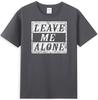 Leave Me Alone Funny Sarcastic Humor Slogan Unisexs Short Sleeve TShirt TShirt