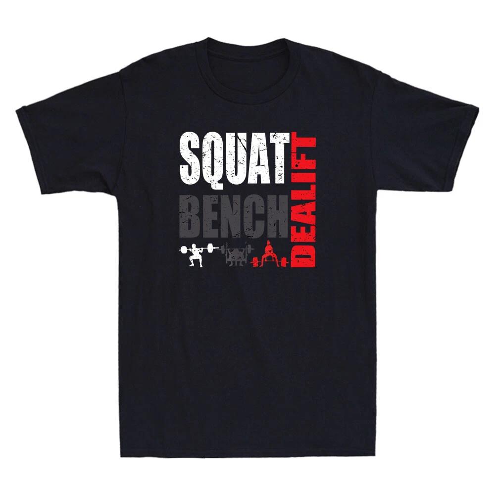Powerlifting,Squat,Bench,Deadlift,Weightlifting Funny Gym Saying Men s T-Shirt S