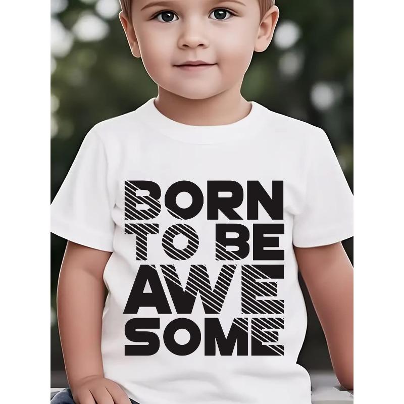 European Size Boys Round Neck Short Sleeved T Shirt with Unique English Print BORN TO BE AWESOME