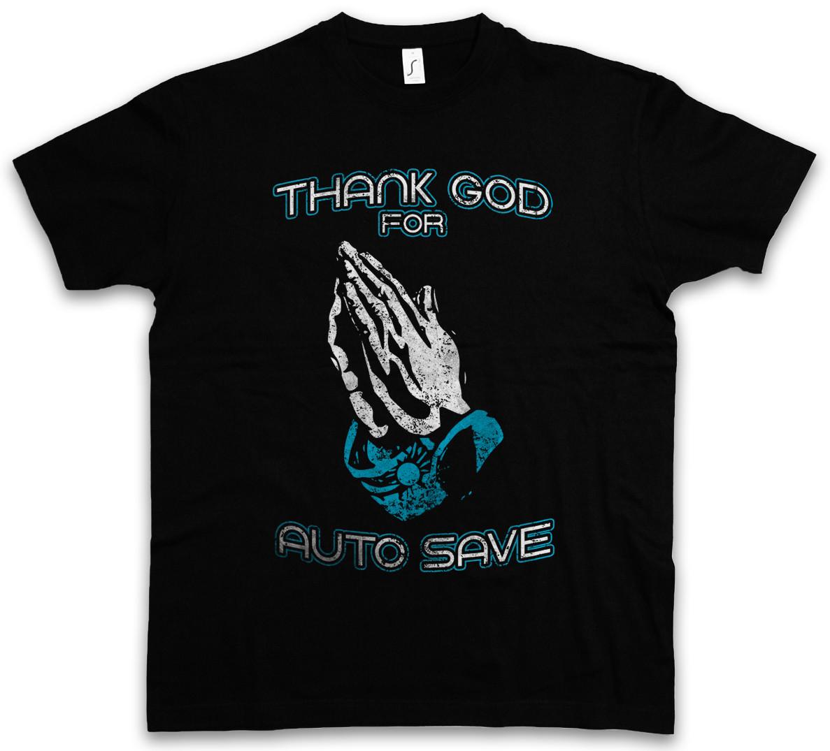 

THANK GOD FOR AUTO SAVE T-Shirt Mens Womens Tees Top Autosave Fun computer scientist Gamer Gaming S