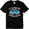 Plus Size Summer Teenagers T Shirt Id Rather Be Snowboarding Goggles Mountain Short Sleeve Travel Crew Neck Tops Unisex Tee Shirt
