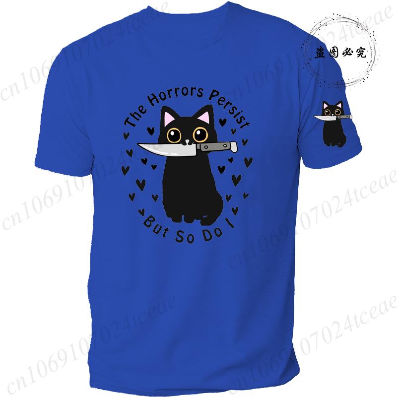 Summer Fashion T-Shirts The Horrors Persist But So Do I Murderous Cat Print T-shirt Men Hip-Hop Streetwear Fashion Casual Shirt
