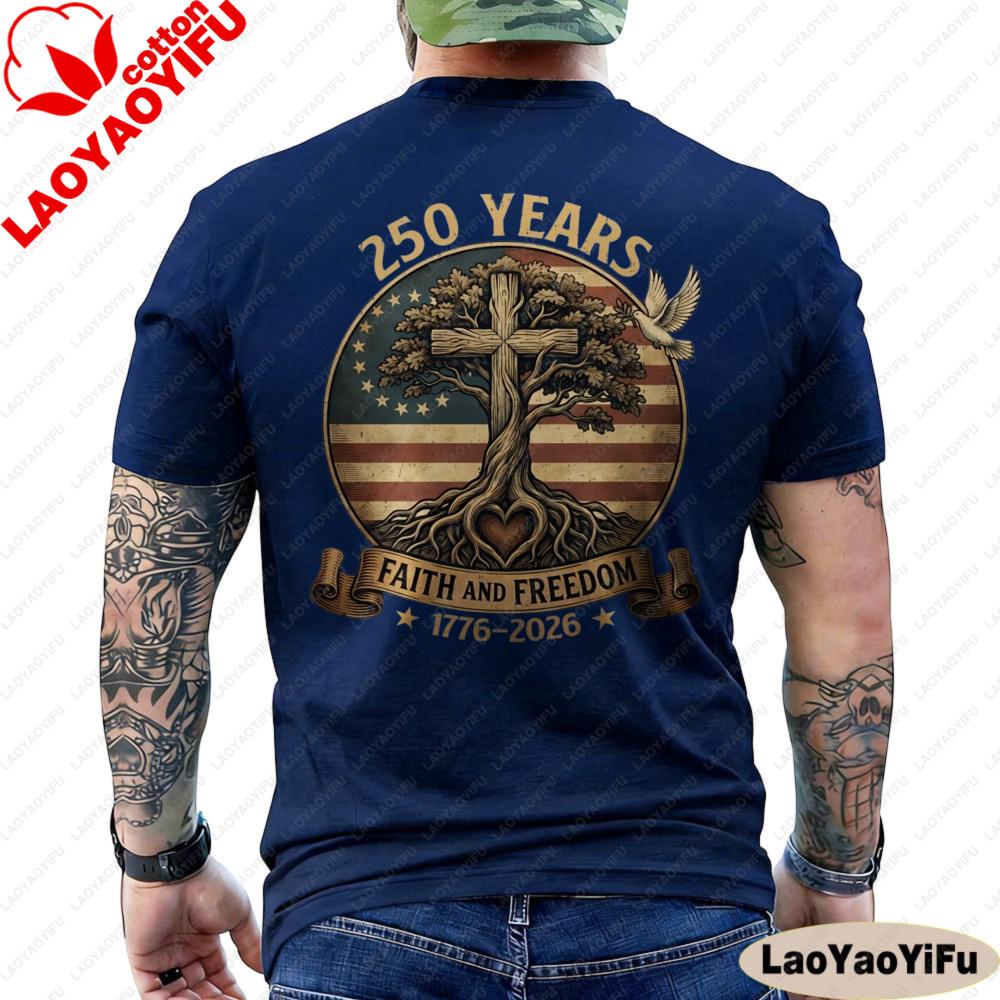 250 Years Faith and Freedom 250th Anniversary USA Patriotic ON BACK TShirt Shortsleeved Tees Fashion Men T Shirt