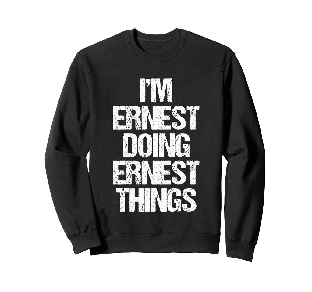 I'm Ernest Doing Ernest Things - Funny Quotes Ernest Trainer