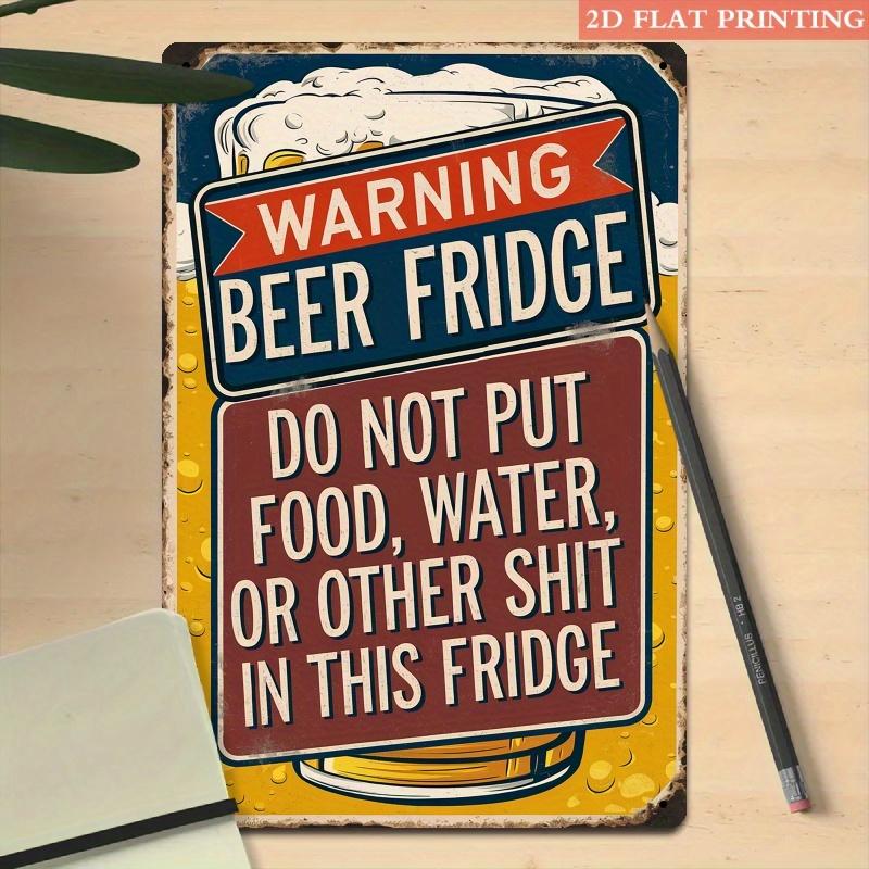 Funny Beer Warning Fridge Magnet   Beer Magnet Sign with Do Not Put FoodWaterOther Shit in This Fridge  HeavyDuty Metal P 20x30cm（7.8x11.8inch）